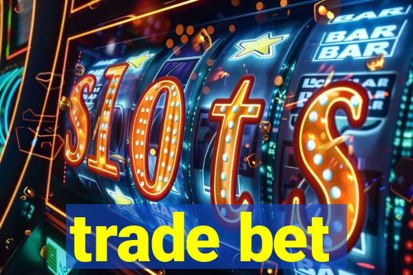 trade bet